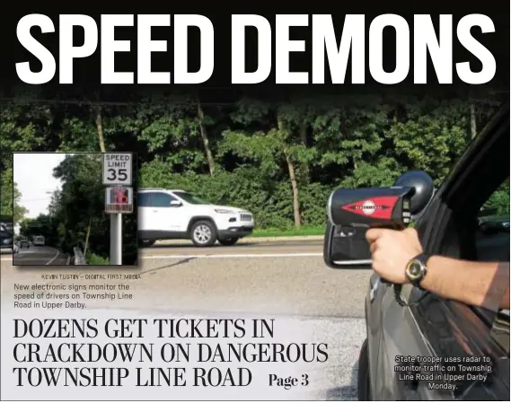  ?? KEVIN TUSTIN – DIGITAL FIRST MEDIA ?? State trooper uses radar to monitor traffic on Township Line Road in Upper Darby Monday.