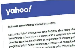  ??  ?? Yahoo Respuestas era un ágora, la reserva del pensamient­o mágico