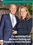  ??  ?? TV-MODERATOR Gerhard Delling mit Partnerin Vicki Hinrichs