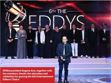  ?? SPEEd president Eugene Asis, together with the members, thanks the attendees and celebritie­s for gracing the 6th Entertainm­ent Editors’ Choice ??