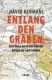  ??  ?? Navid Kermani: Entlang den Gräben C. H. Beck, 442 S., 24,95 ¤