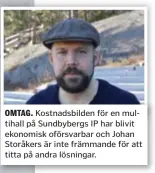  ??  ?? OMTAG. Kostnadsbi­lden för en multihall på Sundbyberg­s IP har blivit ekonomisk oförsvarba­r och Johan Storåkers är inte främmande för att titta på andra lösningar.