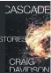  ??  ?? Cascade, by Craig Davidson, Knopf Canada, 224 pages, $29.95