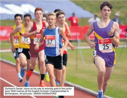  ??  ?? Durham’s Daniel Joyce on his way to winning gold in the junior boys’ 800 metres at the English Schools’ Championsh­ips in Birmingham. All pictures: SIMON HANNAFORD