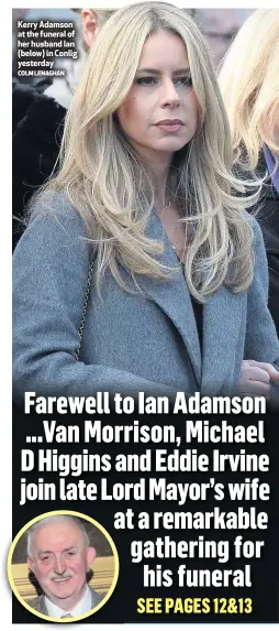  ?? COLM LENAGHAN ?? Kerry Adamson at the funeral of her husband Ian (below) in Conlig yesterday