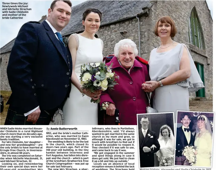  ??  ?? Three times the joy: Newlyweds Michael and Michelle Strachan with Sadie Chisholm and mother of the bride Catherine Making history: alexander and Sadie Chisholm in 1953. Daughter Catherine married Ewen Macdonald in 1983