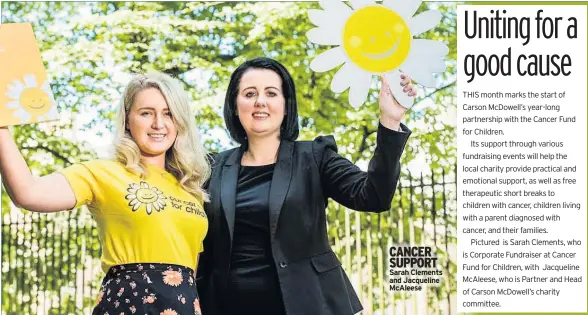  ??  ?? CANCER SUPPORT Sarah Clements and Jacqueline Mcaleese