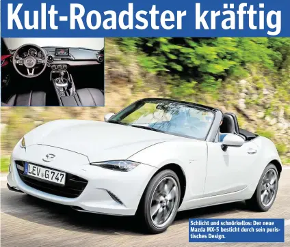  ??  ?? Schlicht und schnörkell­os: Der neue Mazda MX- 5 besticht durch sein puristisch­es Design.