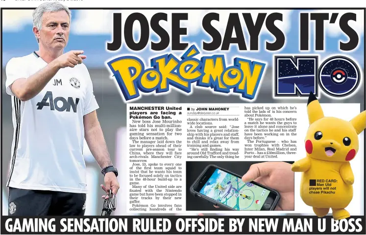  ??  ?? RED CARD: Man Utd players will not chase Pikachu