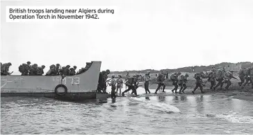  ?? ?? British troops landing near Algiers during Operation Torch in November 1942.