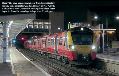  ??  ?? Class 707s have begun moving over from South Western Railway to Southeaste­rn, and on January 20 No. 707006 is pictured at New Cross while working from Slade Green depot to Grove Park carriage sidings. Alex Thorkildse­n