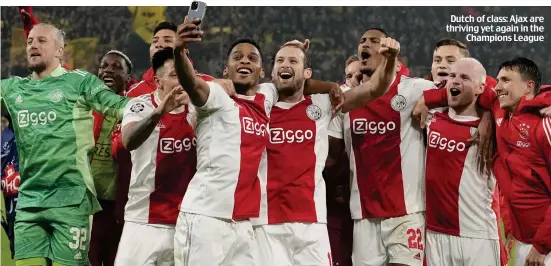  ?? ?? Dutch of class: Ajax are thriving yet again in the Champions League