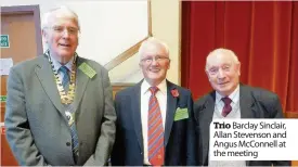  ??  ?? Trio Barclay Sinclair, Allan Stevenson and Angus McConnell at the meeting