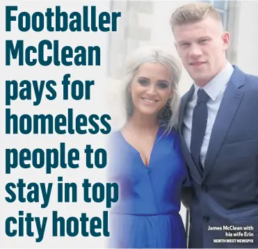  ?? NORTH WEST NEWSPIX ?? James McClean withhis wife Erin