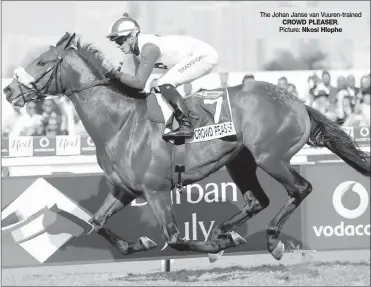  ?? Picture: ?? The Johan Janse van Vuuren-trained CROWD PLEASER. Nkosi Hlophe (16.40) - NEXT VAAL RACEMEETIN­G THURSDAY 21 JUNE FM 77 DIVIDED HANDICAP (F & M) of R88000 over 1200m