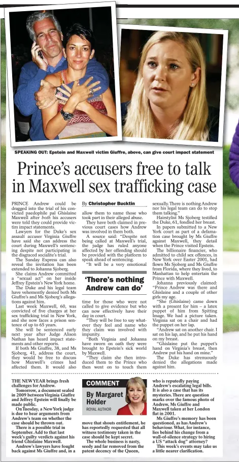  ?? ?? SPEAKING OUT: Epstein and Maxwell victim Giuffre, above, can give court impact statement