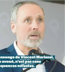  ??  ?? Le mensonge de Vincent Marissal, même avoué, n’est pas sans conséquenc­es néfastes.