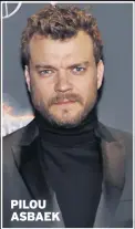  ??  ?? PILOU ASBAEK