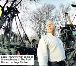  ??  ?? Leon Powsney with some of the machinery at The Fred Dibnah Heritage Centre