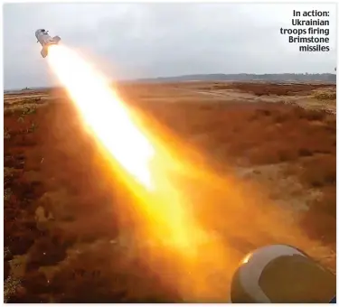  ?? ?? In action: Ukrainian troops firing Brimstone missiles