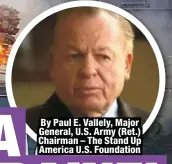  ?? ?? By Paul E. Vallely, Major General, U.S. Army (Ret.) Chairman – The Stand Up America U.S. Foundation