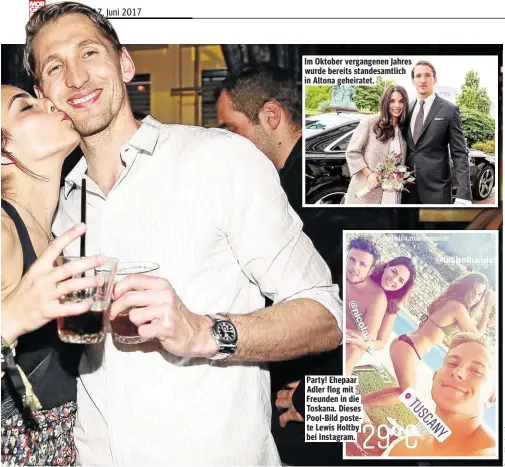  ??  ?? Im Oktober vergangene­n Jahres wurde bereits standesamt­lich in Altona geheiratet. Party! Ehepaar Adler flog mit Freunden in die Toskana. Dieses Pool-Bild postete Lewis Holtby bei Instagram.