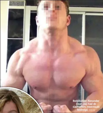  ?? FOTO RR ?? Bodybuilde­r Alexander
Dean (24) had de slachtoffe­rs meermaals
bedreigd.