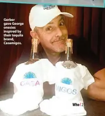  ??  ?? Gerber gave George onesies inspired by their tequila brand, Casamigos.