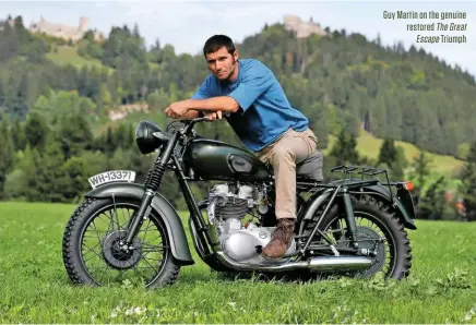  ??  ?? Guy Martin on the genuine restored The Great Escape Triumph