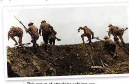  ??  ?? This group of attacking soldiers are caught scrambling across shell craters in no man’s land