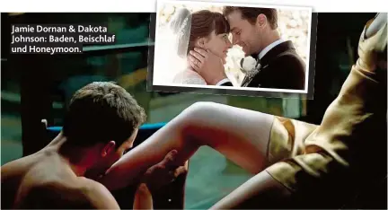  ??  ?? Jamie Dornan & Dakota Johnson: Baden, Beischlaf und Honeymoon.