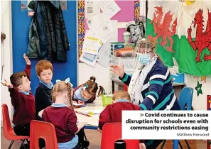  ?? Matthew Horwood ?? Covid continues to cause disruption for schools even with community restrictio­ns easing