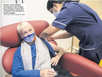  ?? JACK HILL/THE TIMES/PA WIRE ?? Senior nurse Dilhani Somaweera vaccinates Kay Gallwey Chand, 84, at Royal Free Hospital in north London