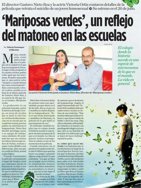  ?? JESÚS RICO ?? La actriz Victoria Ortiz junto a Gustavo Nieto Roa, director de ‘Mariposas verdes’.