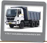  ??  ?? The U-truck platform was launched in 2010.