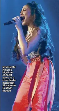  ??  ?? Morissette Amon’s big-time concert salvo is a clear testament that Morissette is Made, indeed