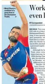  ?? AP ?? Mohd Shami is confident of a good show in the Champions Trophy.