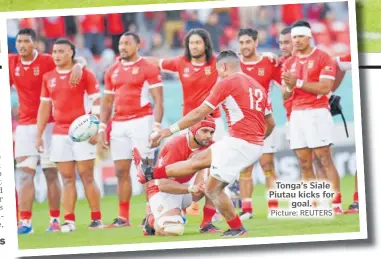  ?? Picture: REUTERS ?? Tonga’s Siale Piutau kicks for goal.