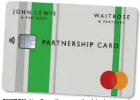  ?? ?? SWITCH: NewDay will manage the John Lewis card