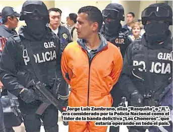  ?? FOTO: ARCHIVO EL DIARIO ?? Jorge Luis Zambrano, alias “Rasquiña” o “JL”, era considerad­o por la Policía Nacional como el líder de la banda delictiva “Los Choneros”, que estaría operando en todo el país.