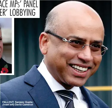  ??  ?? FALLOUT: Sanjeev Gupta; (inset left) David Cameron