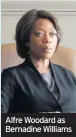  ??  ?? Alfre Woodard as Bernadine Williams