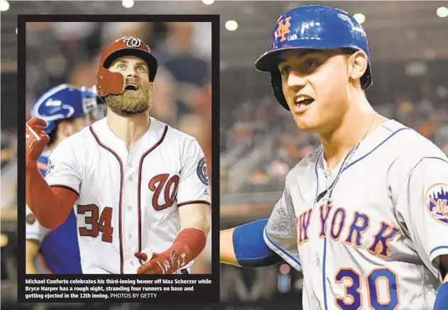  ?? PHOTOS BY GETTY ?? Michael Conforto celebrates his third-inning homer off Max Scherzer while Bryce Harper has a rough night, stranding four runners on base and getting ejected in the 12th inning.