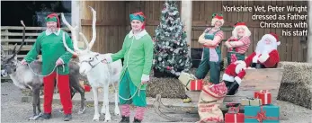  ??  ?? Christmas
Yorkshire Vet, Peter Wright dressed as Father Christmas with
his staff
The Yorkshire Vet’s Donkey Day Out