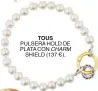  ??  ?? TOUS PULSERA HOLD DE PLATA CON CHARM SHIELD (137 €).