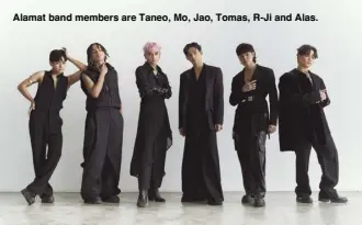  ?? ?? Alamat band members are Taneo, Mo, Jao, Tomas, R-Ji and Alas.