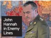  ??  ?? John Hannah in Enemy Lines