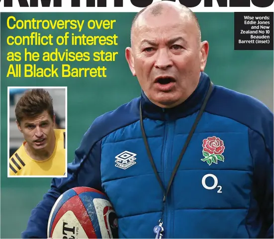  ??  ?? Wise words: Eddie Jones and New Zealand No 10 Beauden Barrett (inset)