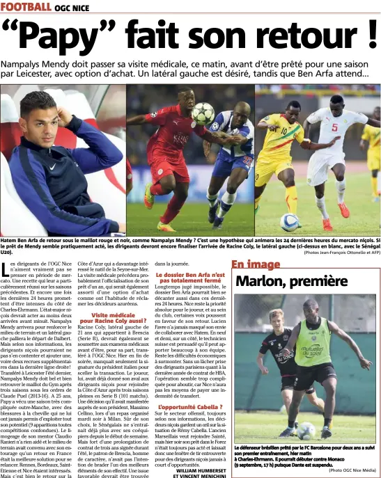  ?? (Photos Jean-François Ottonello et AFP) ?? Hatem Ben Arfa de retour sous le maillot rouge et noir, comme Nampalys Mendy ? C’est une hypothèse qui animera les  dernières heures du mercato niçois. Si le prêt de Mendy semble pratiqueme­nt acté, les dirigeants devront encore finaliser l’arrivée de Racine Coly, le latéral gauche (ci-dessus en blanc, avec le Sénégal U).