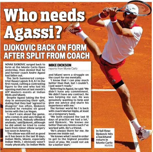  ?? REUTERS ?? In full flow: Djokovic hits a backhand return in Monte Carlo